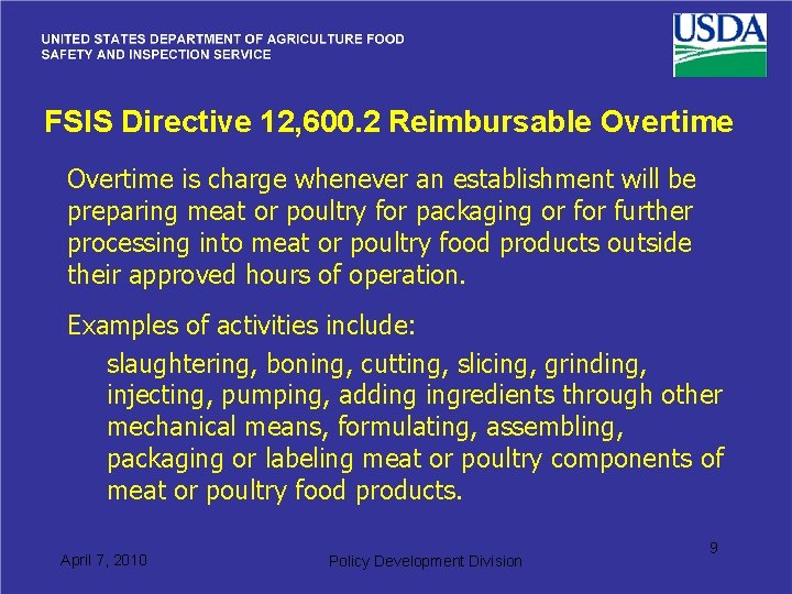 FSIS Directive 12, 600. 2 Reimbursable Overtime is charge whenever an establishment will be