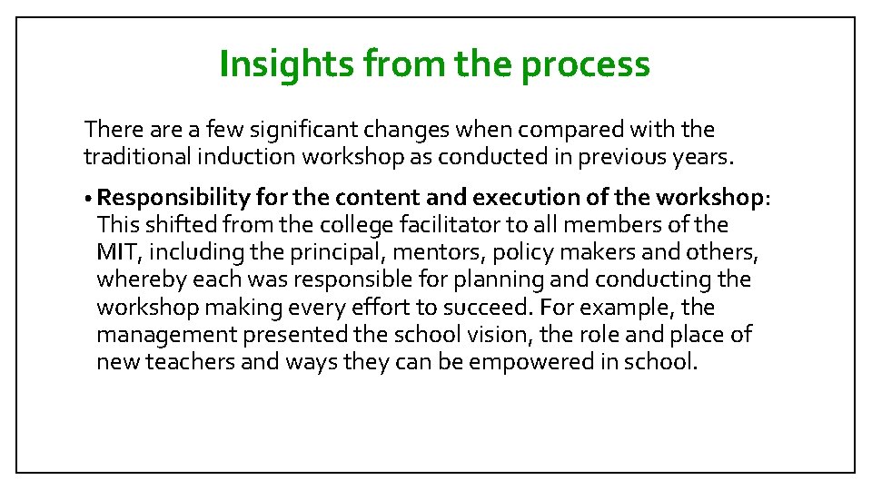 Insights from the process There a few significant changes when compared with the traditional