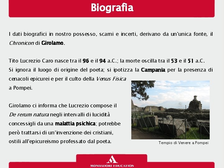 Biografia I dati biografici in nostro possesso, scarni e incerti, derivano da un’unica fonte,