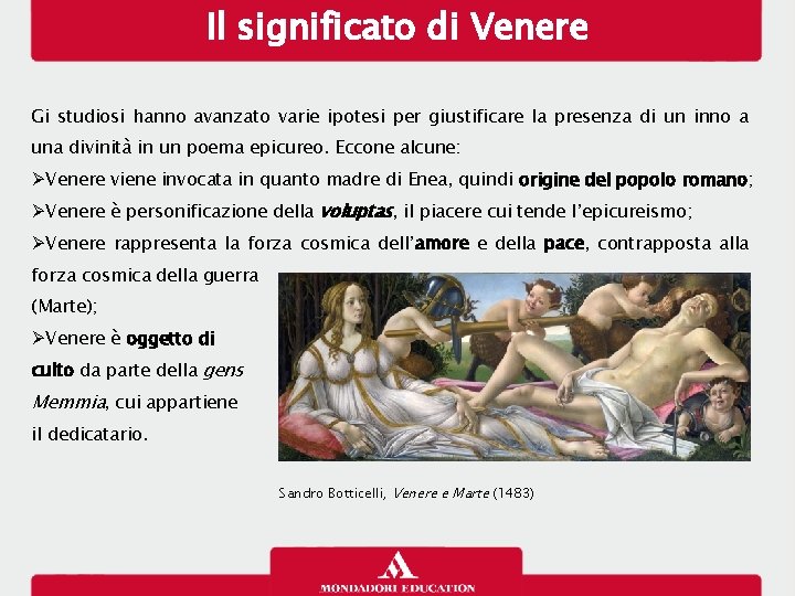 Il significato di Venere Gi studiosi hanno avanzato varie ipotesi per giustificare la presenza