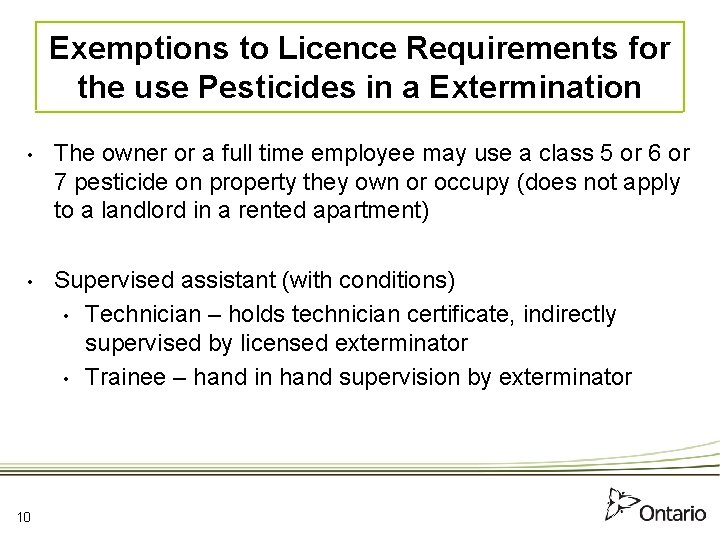 Exemptions to Licence Requirements for the use Pesticides in a Extermination • The owner