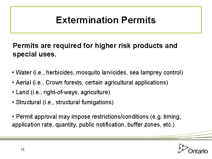 Extermination Permits are required for higher risk products and special uses. • Water (i.