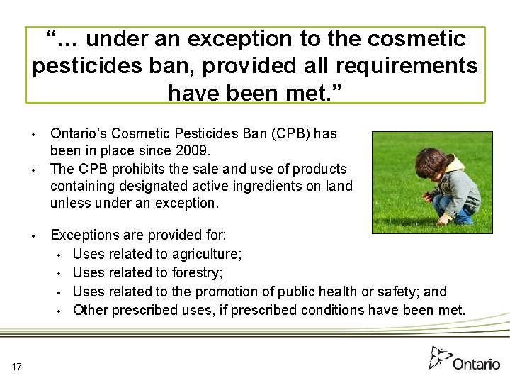 “… under an exception to the cosmetic pesticides ban, provided all requirements have been