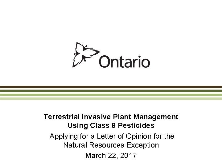 Terrestrial Invasive Plant Management Using Class 9 Pesticides Applying for a Letter of Opinion