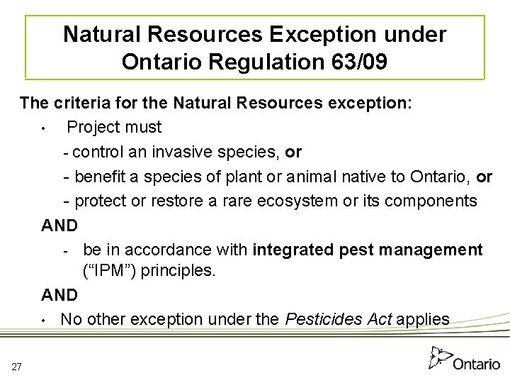 Natural Resources Exception under Ontario Regulation 63/09 The criteria for the Natural Resources exception: