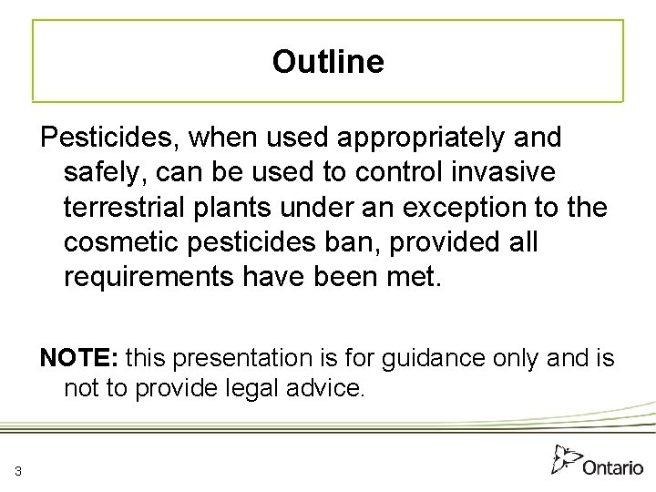 Outline Pesticides, when used appropriately and safely, can be used to control invasive terrestrial