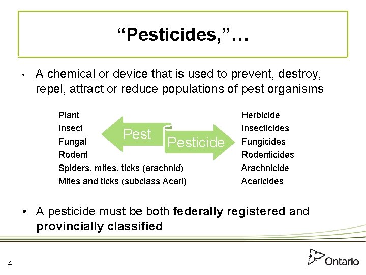 “Pesticides, ”… • A chemical or device that is used to prevent, destroy, repel,