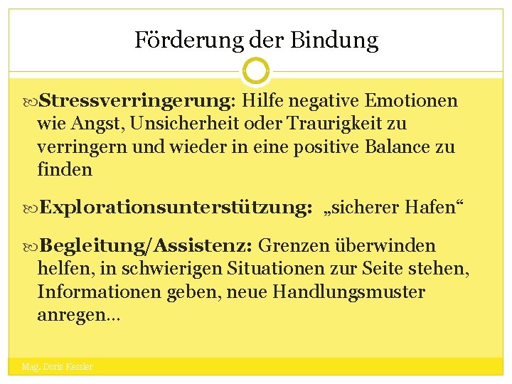 Förderung der Bindung Stressverringerung: Hilfe negative Emotionen wie Angst, Unsicherheit oder Traurigkeit zu verringern