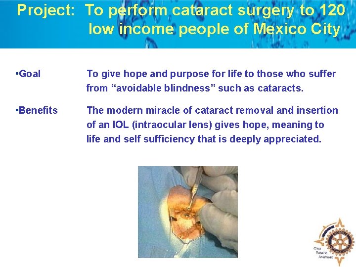 Project: To perform cataract surgery to 120 low income people of Mexico City •