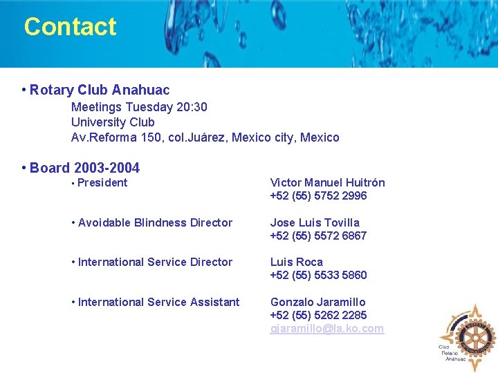 Contact • Rotary Club Anahuac Meetings Tuesday 20: 30 University Club Av. Reforma 150,
