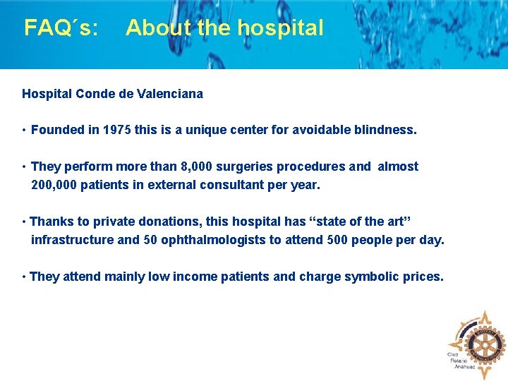 FAQ´s: About the hospital Hospital Conde de Valenciana • Founded in 1975 this is