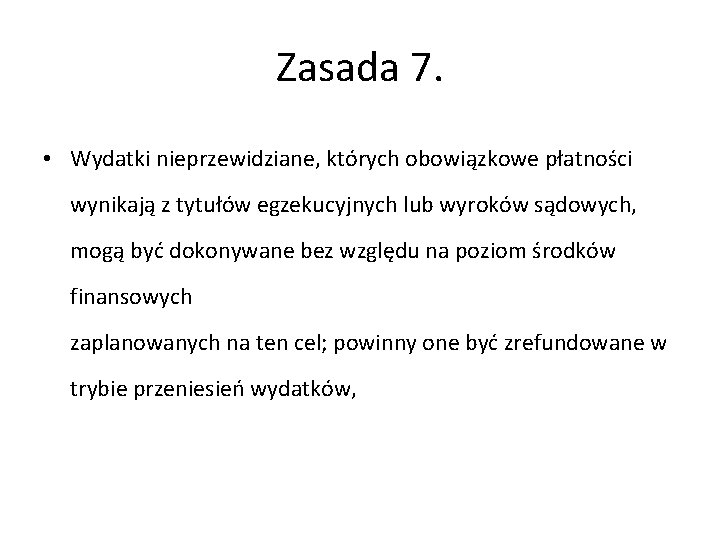 Zasada 7. • Wydatki nieprzewidziane, których obowiązkowe płatności wynikają z tytułów egzekucyjnych lub wyroków