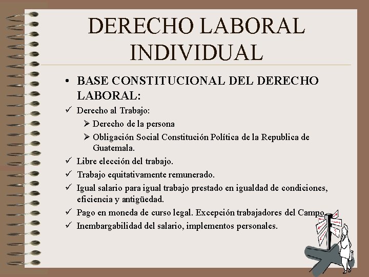 DERECHO LABORAL INDIVIDUAL • BASE CONSTITUCIONAL DERECHO LABORAL: ü Derecho al Trabajo: Ø Derecho DERECHO LABORAL INDIVIDUAL • BASE CONSTITUCIONAL DERECHO LABORAL: ü Derecho al Trabajo: Ø Derecho
