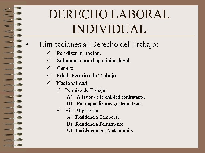 DERECHO LABORAL INDIVIDUAL • Limitaciones al Derecho del Trabajo: ü ü ü Por discriminación. DERECHO LABORAL INDIVIDUAL • Limitaciones al Derecho del Trabajo: ü ü ü Por discriminación.