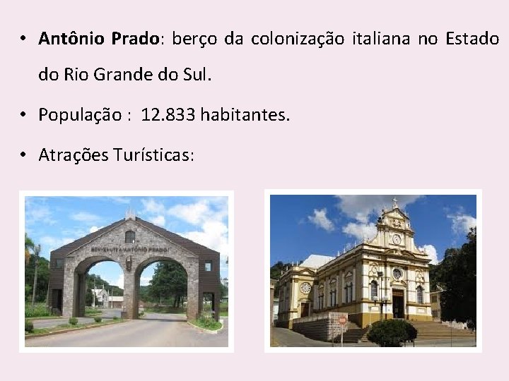 • Antônio Prado: berço da colonização italiana no Estado do Rio Grande do