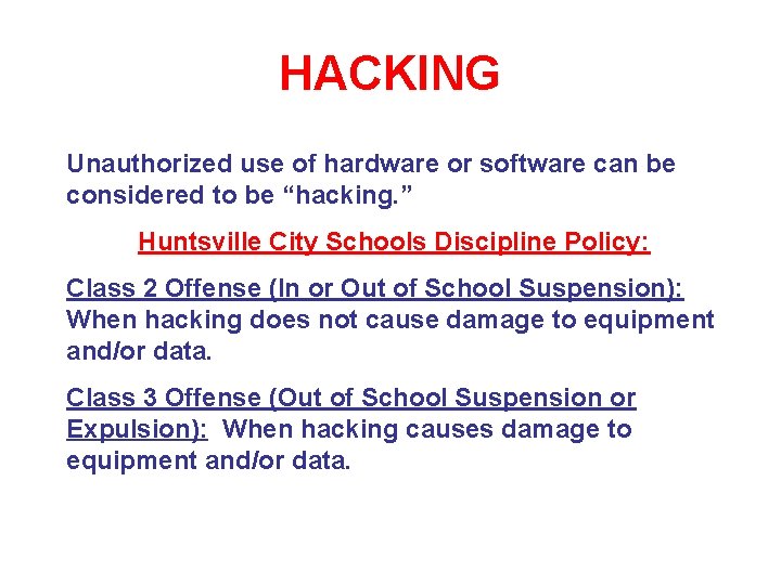 HACKING Unauthorized use of hardware or software can be considered to be “hacking. ”