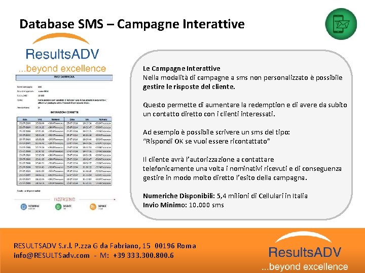 Database SMS – Campagne Interattive Le Campagne Interattive Nella modalità di campagne a sms