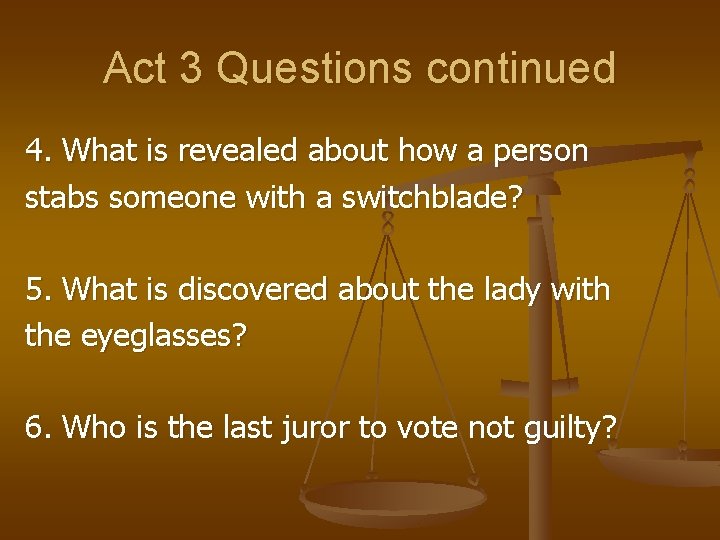 Act 3 Questions continued 4. What is revealed about how a person stabs someone