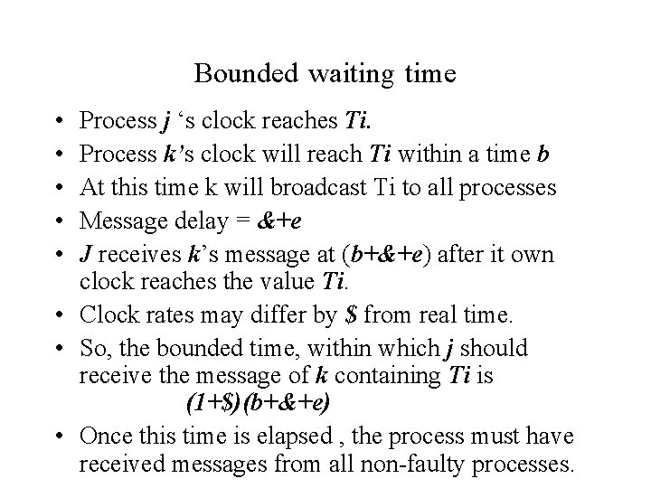 Bounded waiting time • • • Process j ‘s clock reaches Ti. Process k’s