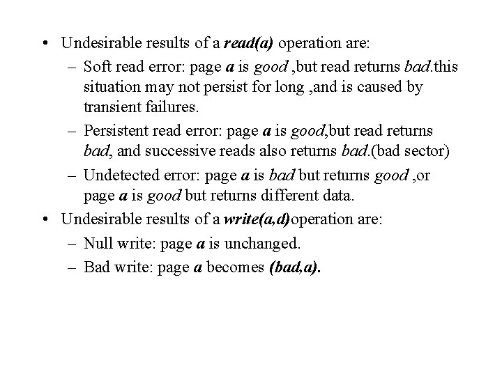  • Undesirable results of a read(a) operation are: – Soft read error: page