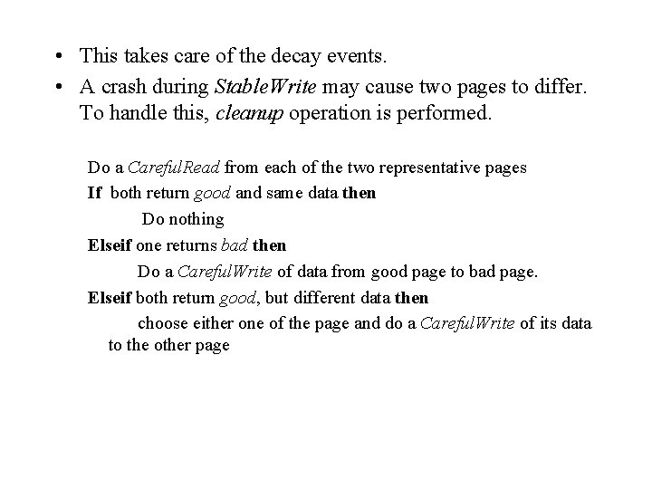  • This takes care of the decay events. • A crash during Stable.