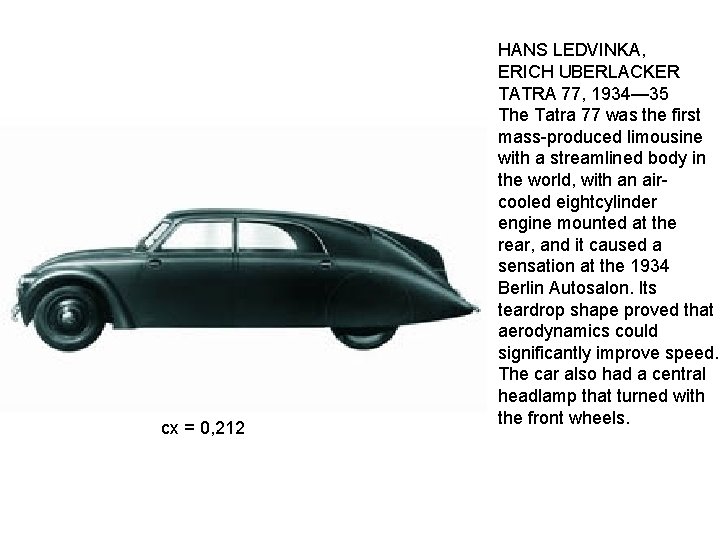 cx = 0, 212 HANS LEDVINKA, ERICH UBERLACKER TATRA 77, 1934— 35 The Tatra