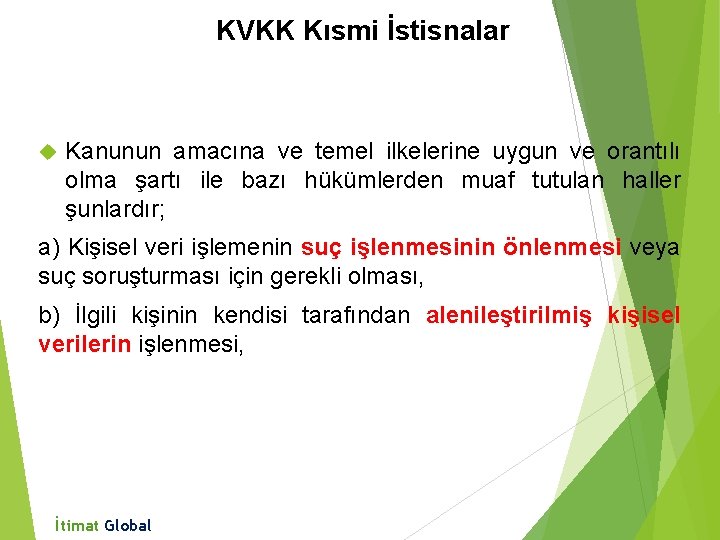 KVKK Kısmi İstisnalar Kanunun amacına ve temel ilkelerine uygun ve orantılı olma şartı ile