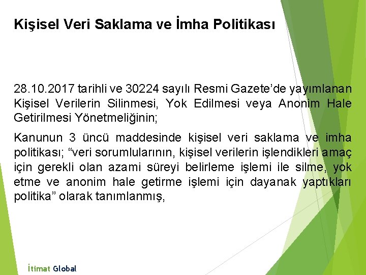 Kişisel Veri Saklama ve İmha Politikası 28. 10. 2017 tarihli ve 30224 sayılı Resmi