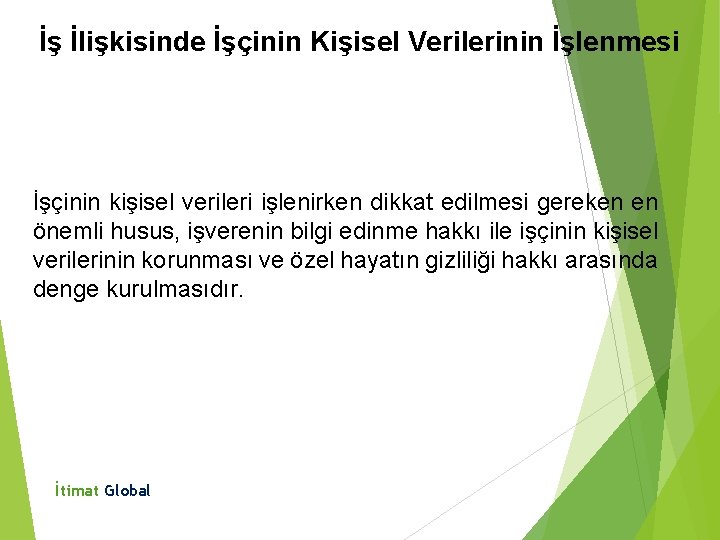 İş İlişkisinde İşçinin Kişisel Verilerinin İşlenmesi İşçinin kişisel verileri işlenirken dikkat edilmesi gereken en