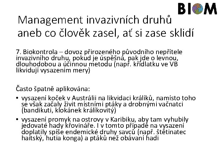 Management invazivních druhů aneb co člověk zasel, ať si zase sklidí 7. Biokontrola –