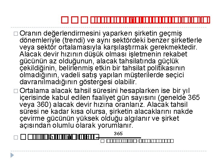 ������������ �� ü���� � Oranın değerlendirmesini yaparken şirketin geçmiş dönemleriyle (trendi) ve aynı sektördeki