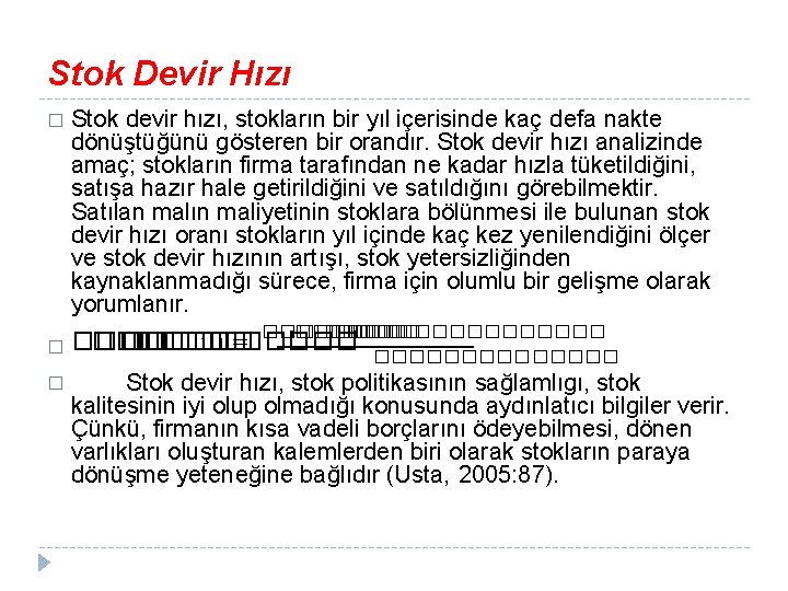 Stok Devir Hızı � � � Stok devir hızı, stokların bir yıl içerisinde kaç