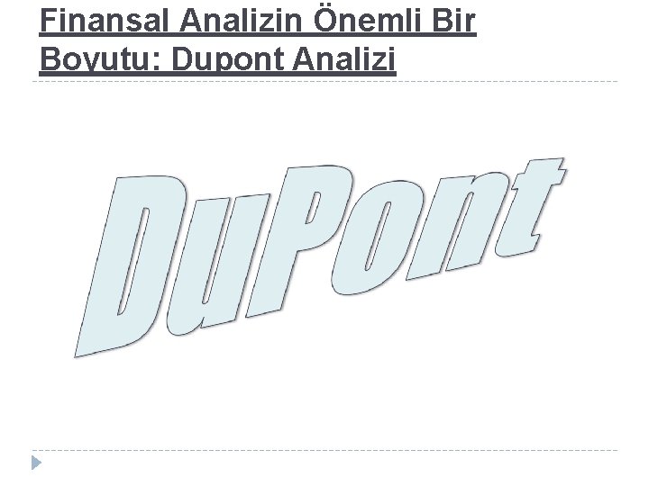 Finansal Analizin Önemli Bir Boyutu: Dupont Analizi 