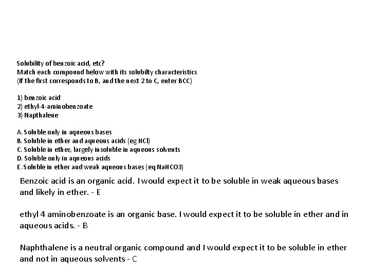 Solubility of benzoic acid, etc? Match each compound below with its solubilty characteristics (If