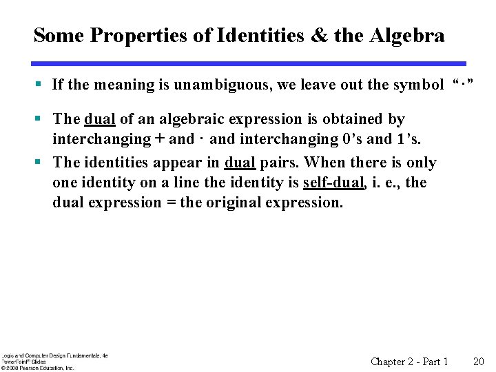 Some Properties of Identities & the Algebra § If the meaning is unambiguous, we