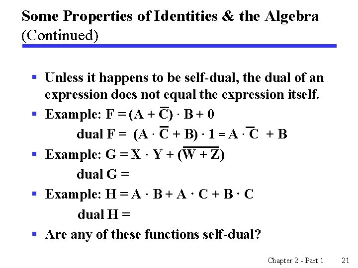 Some Properties of Identities & the Algebra (Continued) § Unless it happens to be