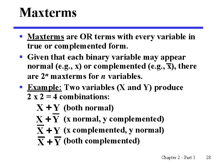 Maxterms § Maxterms are OR terms with every variable in true or complemented form.