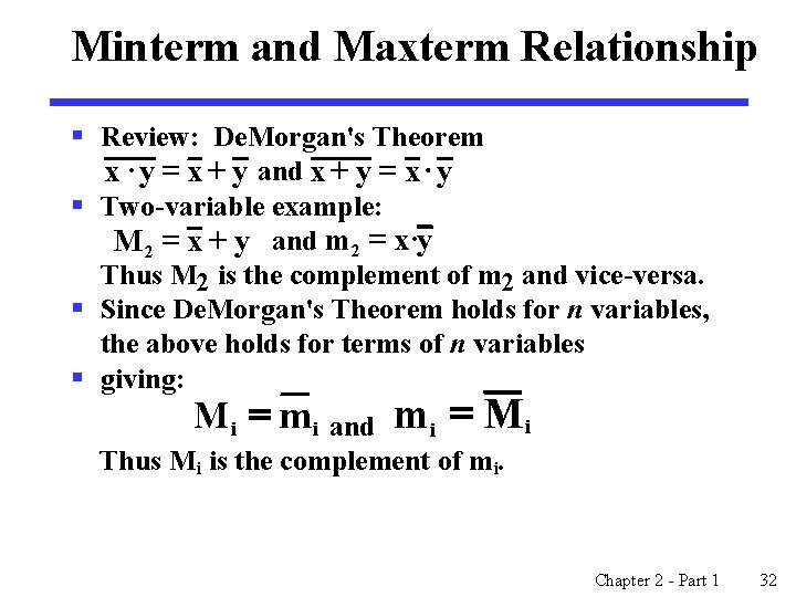 Minterm and Maxterm Relationship § Review: De. Morgan's Theorem x · y = x