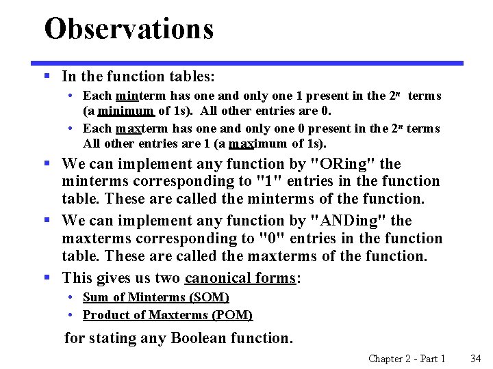 Observations § In the function tables: • Each minterm has one and only one