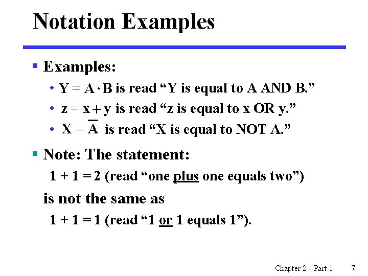 Notation Examples § Examples: • Y = A × B is read “Y is