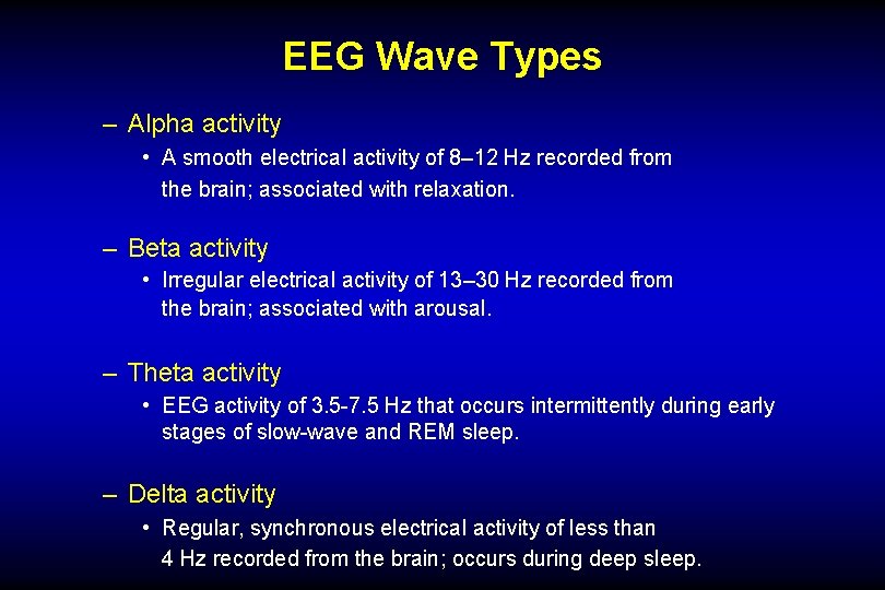 EEG Wave Types – Alpha activity • A smooth electrical activity of 8– 12