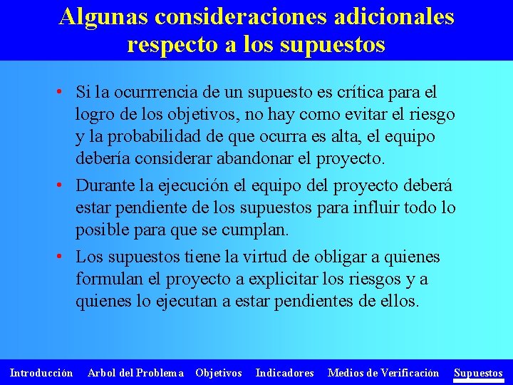 Algunas consideraciones adicionales respecto a los supuestos • Si la ocurrrencia de un supuesto