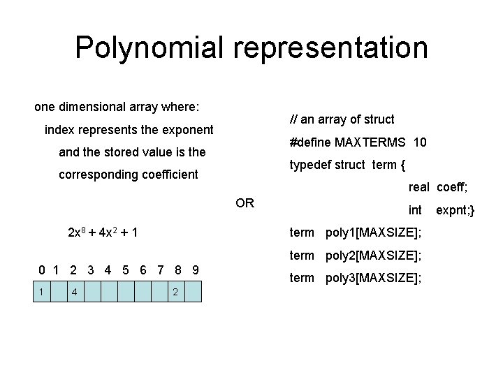 Polynomial representation one dimensional array where: // an array of struct index represents the