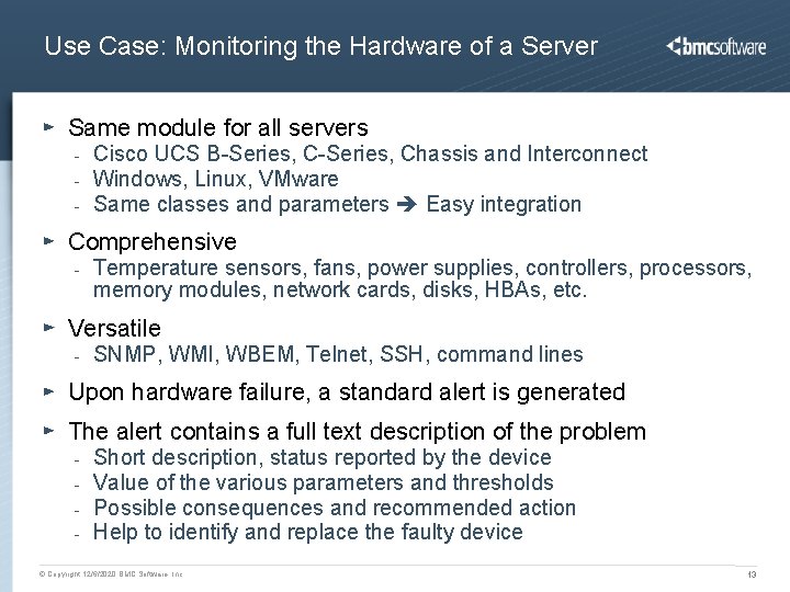 Use Case: Monitoring the Hardware of a Server Same module for all servers -