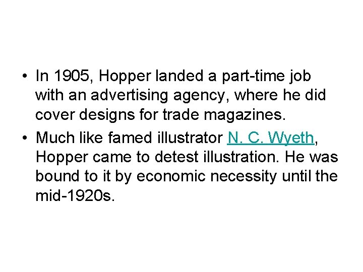 • In 1905, Hopper landed a part-time job with an advertising agency, where