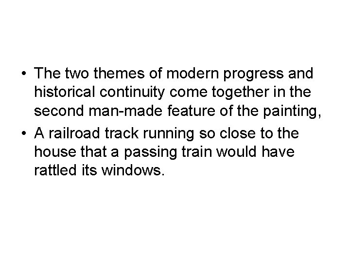  • The two themes of modern progress and historical continuity come together in