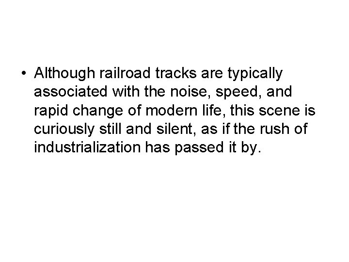  • Although railroad tracks are typically associated with the noise, speed, and rapid