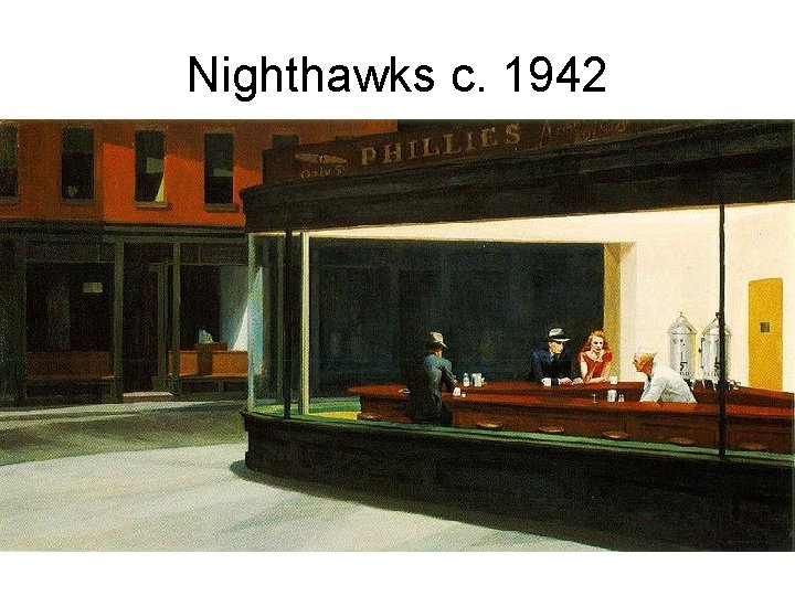 Nighthawks c. 1942 