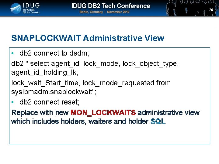 Click to edit Master title style SNAPLOCKWAIT Administrative View • db 2 connect to