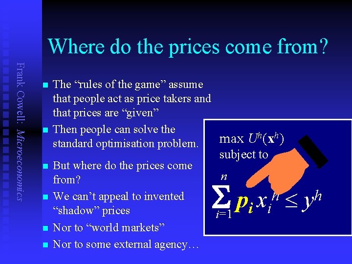 Where do the prices come from? Frank Cowell: Microeconomics n n n The “rules